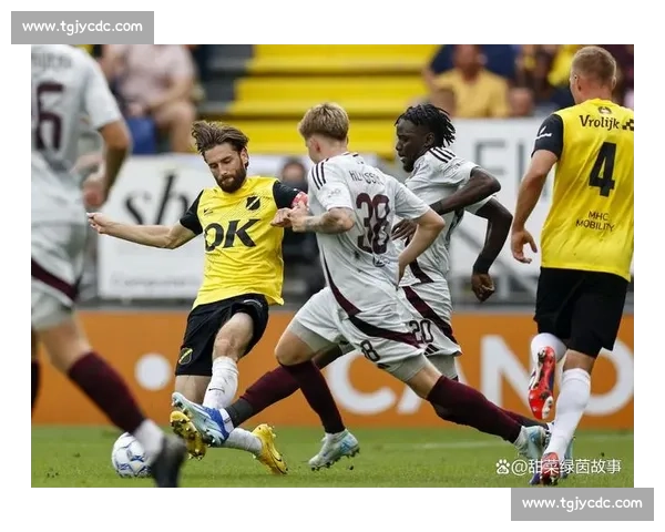 荷乙焦点战海牙对阵布雷达攻防博弈前瞻解析走势与关键球员观察